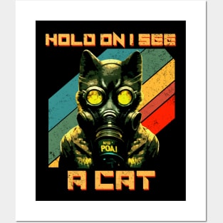 Hold On I See A Cat, Funny Cat Lovers Posters and Art